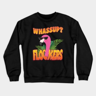 'Whassup Flockers' Funny Flamingo Bird Crewneck Sweatshirt